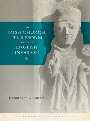 cover image of The Irish Church, its Reform and the English Invasion